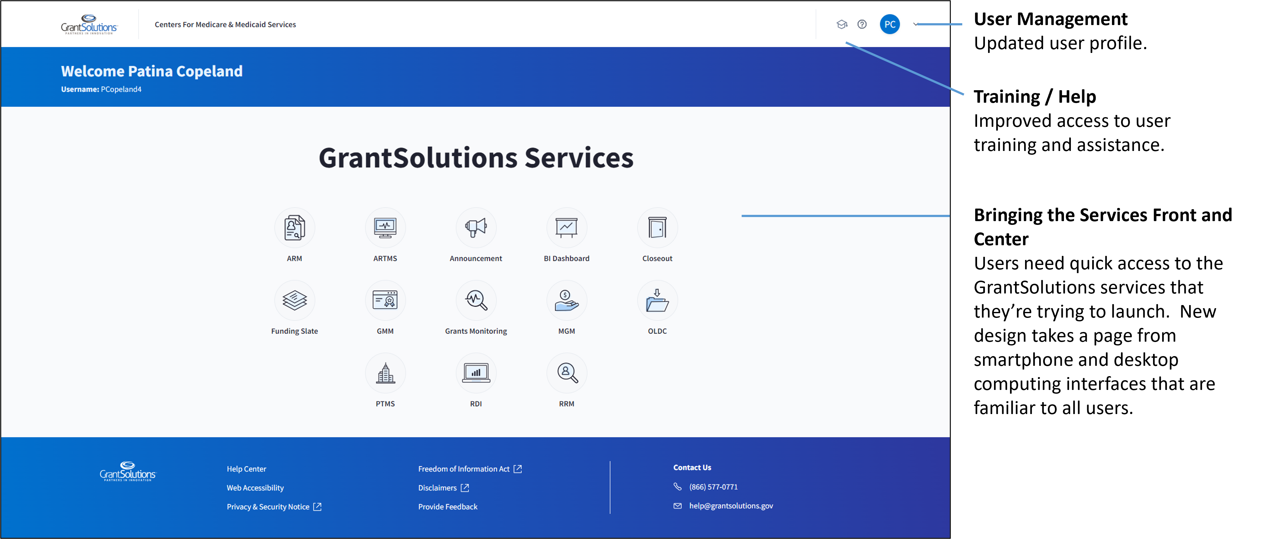 New System Landing Page: improves user management and access to user training and assistance. The new landing page brings the services users need front and center taking a page desgin from smartphones and desktop interfaces that are familiar to all users.